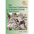 The Timucuan Chiefdoms of Spanish Florida: Volume I: Assimilation