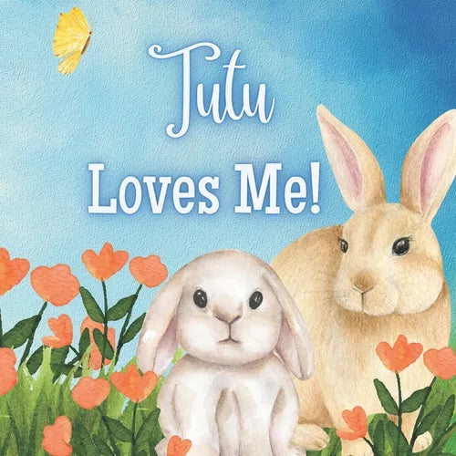 Tutu Loves Me: A book about Tutu's Love!