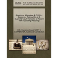 Blossom V. Milwaukee & C R Co: Blossom V. Railroad Co U.S. Supreme Court Transcript of Record with Supporting Pleadings