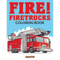 Fire! Firetrucks Coloring Book