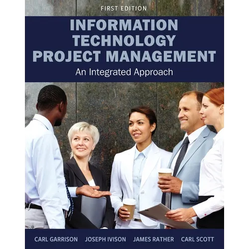Information Technology Project Management: An Integrated Approach
