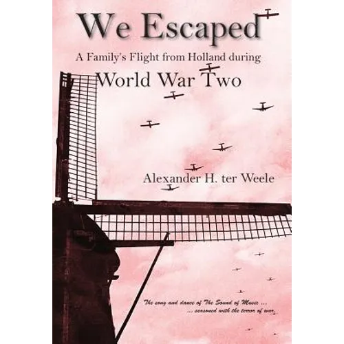 We Escaped A Family's Flight from Holland During WWII