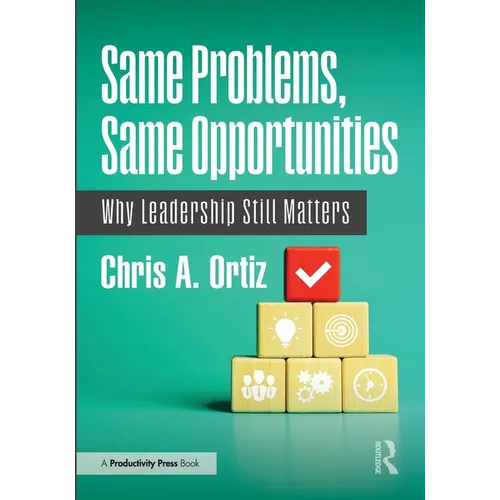Same Problems, Same Opportunities: Why Leadership Still Matters