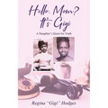 Hello. Mom? It's Gigi: A Daughter's Quest for The Truth