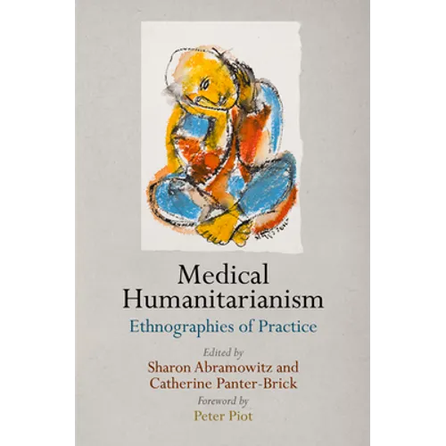 Medical Humanitarianism: Ethnographies of Practice
