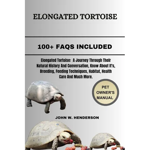 Elongated Tortoise: Elongated Tortoises: A Journey Through Their Natural History and Conservation.