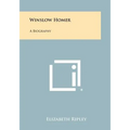 Winslow Homer: A Biography