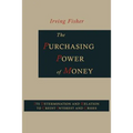 The Purchasing Power of Money: Its Determination and Relation to Credit, Interest and Crises