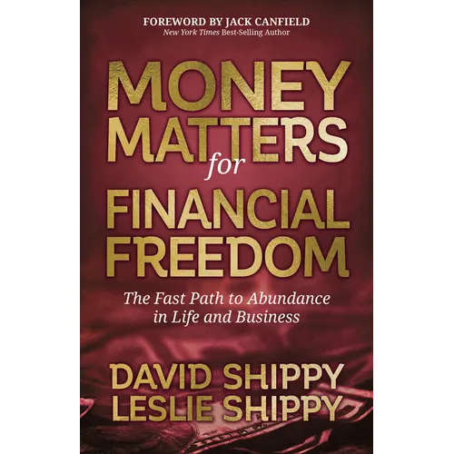 Money Matters for Financial Freedom: The Fast Path to Abundance in Life and Business