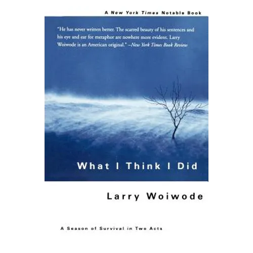 What I Think I Did: A Season of Survival in Two Acts