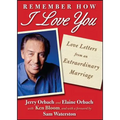 Remember How I Love You: Love Letters from an Extraordinary Marriage