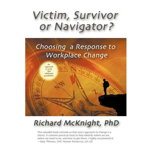 Victim, Survivor, or Navigator?: Choosing a Response to Workplace Change