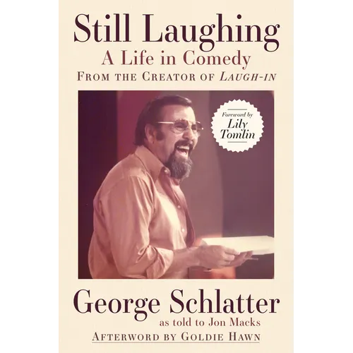 Still Laughing: A Life in Comedy (from the Creator of Laugh-In)