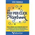 The Pay-Per-Click Playbook: Build a Winning Lead Generation Game Plan: Featuring 101 Strategies to Improve Lead Quality, Optimize Search Engine Ma