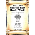 Fat Loss Secrets that Really Work! Balance Your Hormones: Insulin, Estrogen, Progesterone, Testosterone, Thyroid, Cortisol, and DHEA