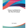Visions And Beliefs In The West Of Ireland
