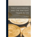 The Cassiterides, and the Ancient Trade in Tin