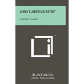 Mary Garden's Story: Autobiography