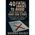 40 Fatal Mistakes to Avoid When Building Your ISMS (ISO 27001)