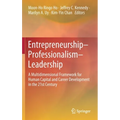 Entrepreneurship-Professionalism-Leadership: A Multidimensional Framework for Human Capital and Career Development in the 21st Century
