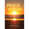Peace Within: A Journey through Chronic Illness and Finding Peace through the Pain