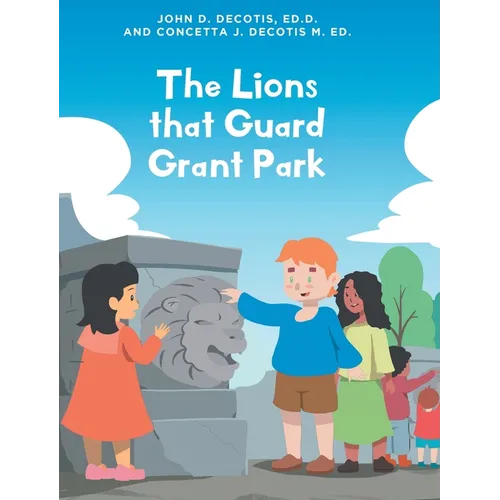 The Lions that Guard Grant Park