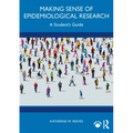 Making Sense of Epidemiological Research: A Student's Guide