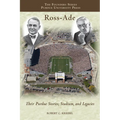 Ross-Ade: Their Purdue Stories, Stadium, and Legacies