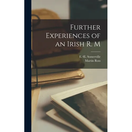 Further Experiences of an Irish R. M