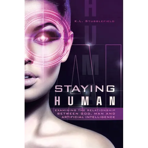 Staying Human: Examining the Relationship Between God, Man and Artificial Intelligence