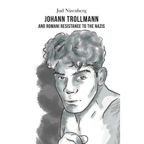 Johann Trollmann and Romani Resistance to the Nazis
