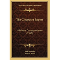 The Cleopatra Papers: A Private Correspondence (1963)