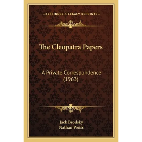 The Cleopatra Papers: A Private Correspondence (1963)