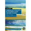 Threshold Concepts in Women's and Gender Studies: Ways of Seeing, Thinking, and Knowing