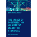 The Impact of Digitalization on Current Marketing Strategies