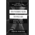 Transform Silos to Pillars: Moving from Hate to Help