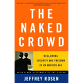 The Naked Crowd: Reclaiming Security and Freedom in an Anxious Age