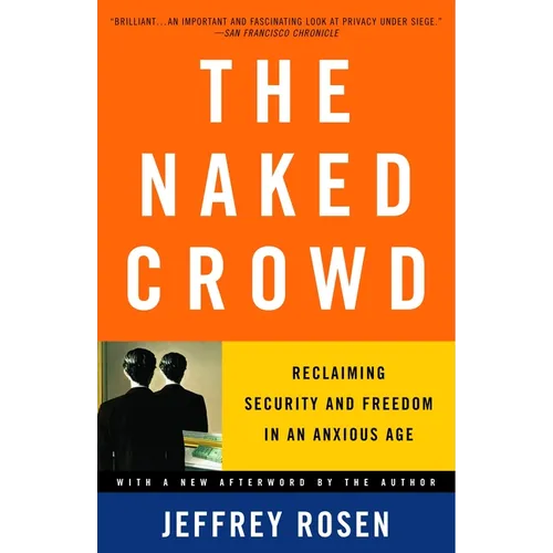 The Naked Crowd: Reclaiming Security and Freedom in an Anxious Age