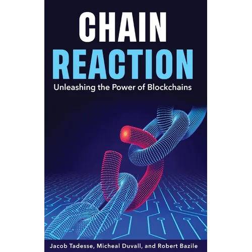 Chain Reaction: Unleashing the Power of Blockchains
