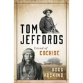 Tom Jeffords: Friend of Cochise