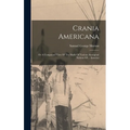 Crania Americana: Or A Comparatif View Of The Skulls Of Various Aboriginal Nations Of ... America
