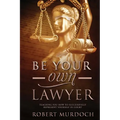 Be Your Own Lawyer