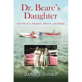 Dr. Beare's Daughter: Growing Up Adopted, Adored, and Afraid