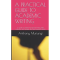 A Practical Guide to Academic Writing: A guide to research proposal writing, data collection and anaysis, and final research report
