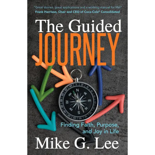 The Guided Journey: Finding Faith, Purpose, and Joy in Life
