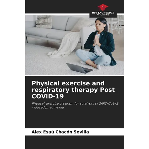 Physical exercise and respiratory therapy Post COVID-19