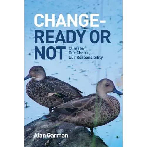 Change - Ready or Not: Climate: Our Choice, Our Responsibility