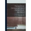 Projective Geometry and Projective Metrics