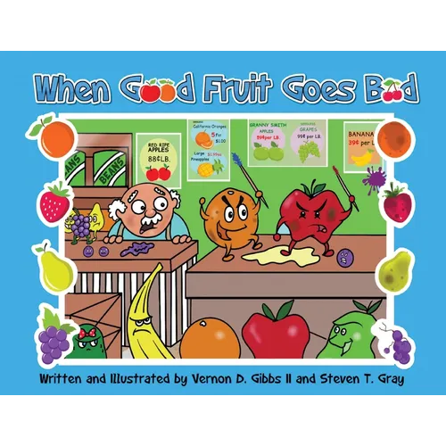 When Good Fruit Goes Bad