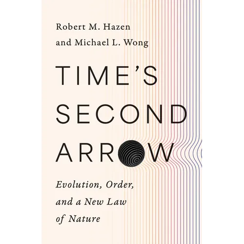 Time's Second Arrow: Evolution, Order, and a New Law of Nature